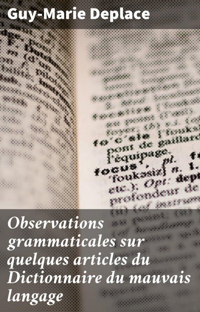  Observations grammaticales sur quelques articles du Dictionnaire du mauvais langage(Kobo/電子書)