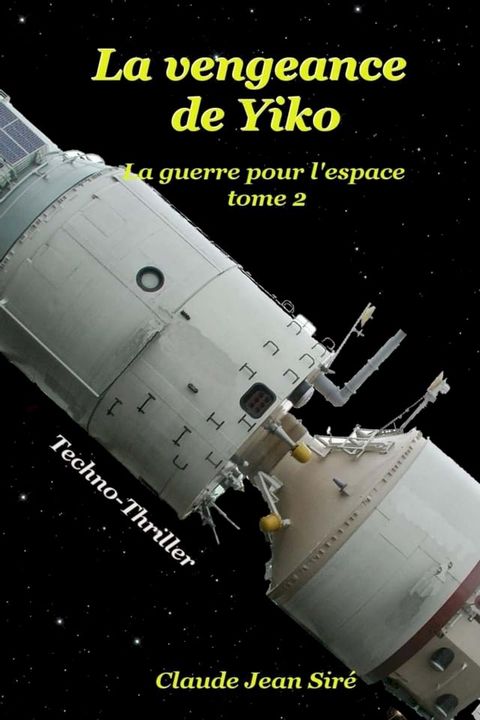 La vengeance de Yiko : La guerre pour l'espace tome 2(Kobo/電子書)