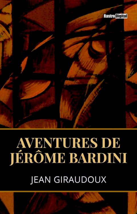 Aventures de J&eacute;r&ocirc;me Bardini(Kobo/電子書)