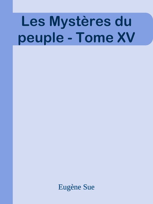  Les Mystères du peuple - Tome XV(Kobo/電子書)