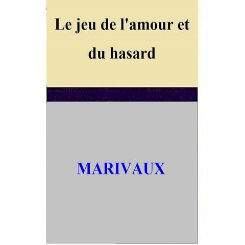 Le jeu de l'amour et du hasard(Kobo/電子書)