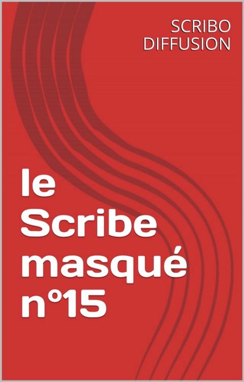 le Scribe masqué n°15(Kobo/電子書)