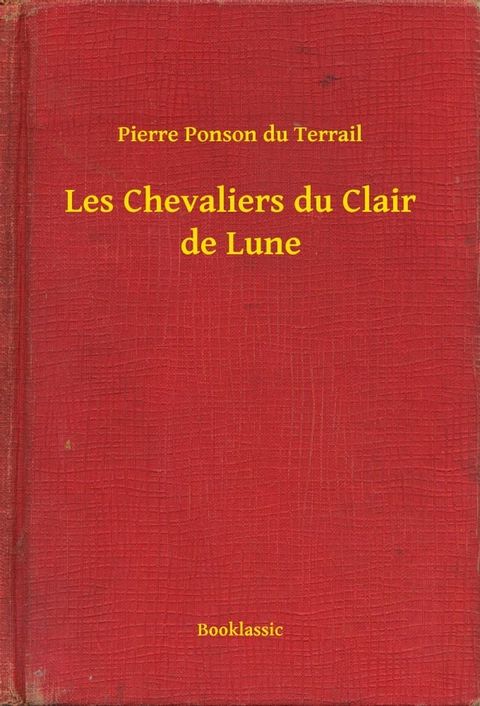 Les Chevaliers du Clair de Lune(Kobo/電子書)