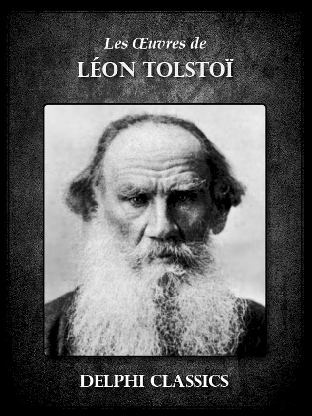  Oeuvres de Léon Tolstoï (Illustrée)(Kobo/電子書)