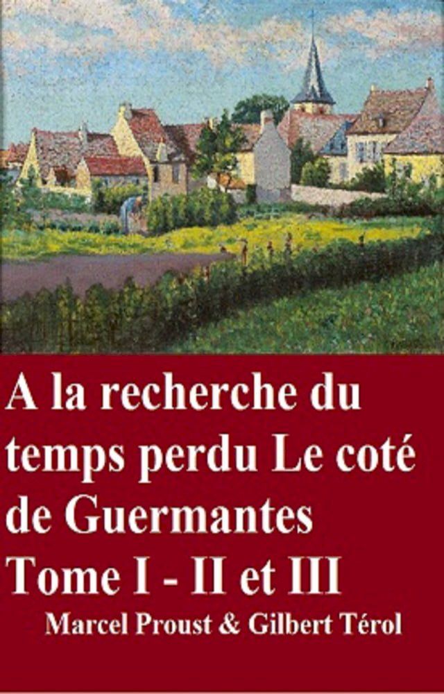  &Agrave; la recherche du temps perdu Le coté de Guermantes Tome I – II et III(Kobo/電子書)