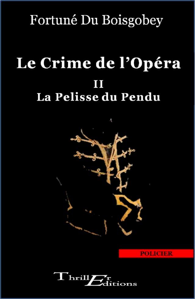  Le crime de l'op&eacute;ra : La pelisse du pendu - Tome 2(Kobo/電子書)