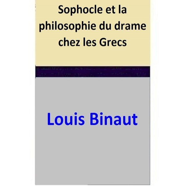  Sophocle et la philosophie du drame chez les Grecs(Kobo/電子書)