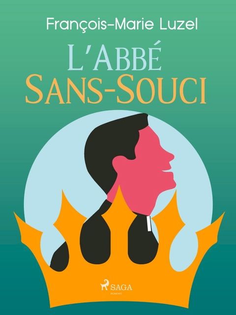 L'Abb&eacute; Sans-Souci(Kobo/電子書)