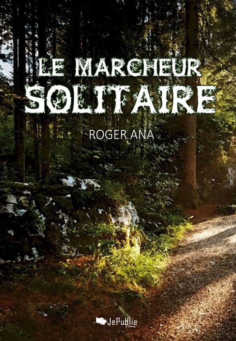 Le marcheur solitaire(Kobo/電子書)