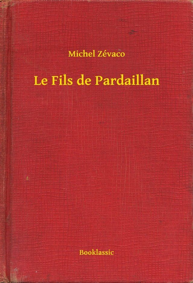  Le Fils de Pardaillan(Kobo/電子書)