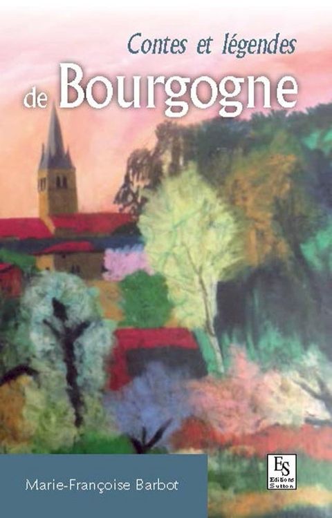 Contes et l&eacute;gendes de Bourgogne(Kobo/電子書)