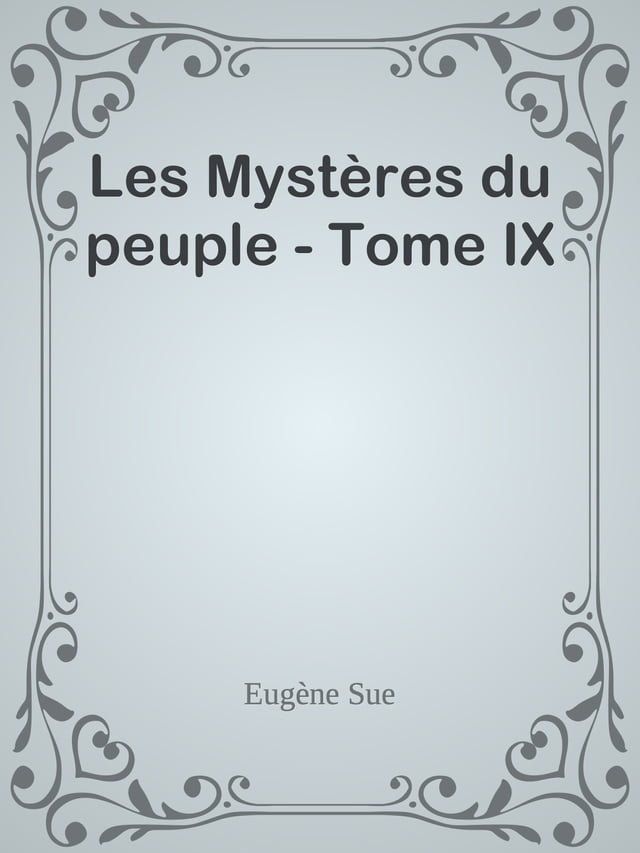  Les Mystères du peuple - Tome IX(Kobo/電子書)