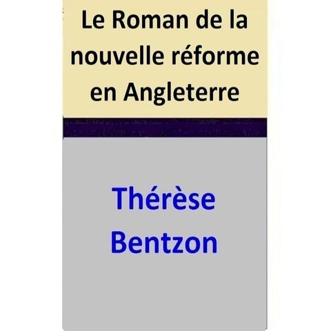 Le Roman de la nouvelle r&eacute;forme en Angleterre(Kobo/電子書)