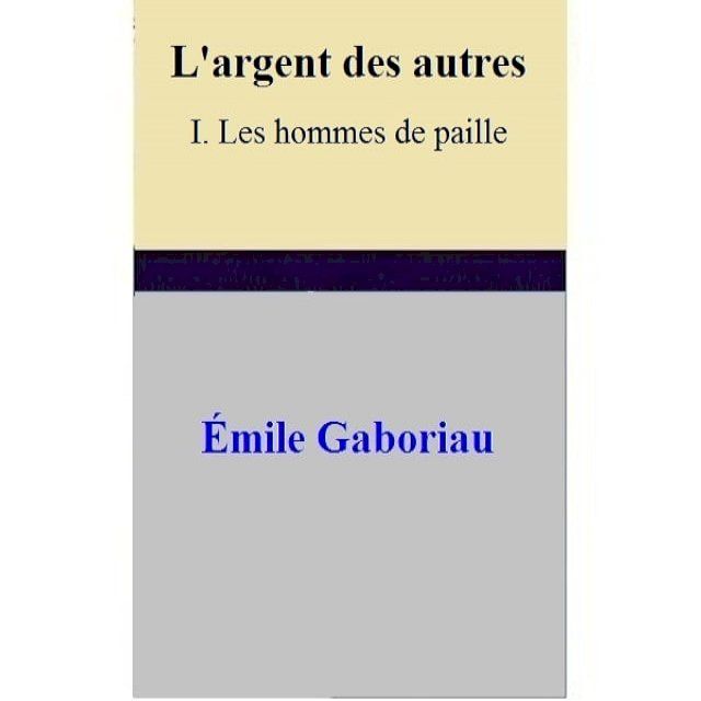  L'argent des autres I. Les hommes de paille(Kobo/電子書)