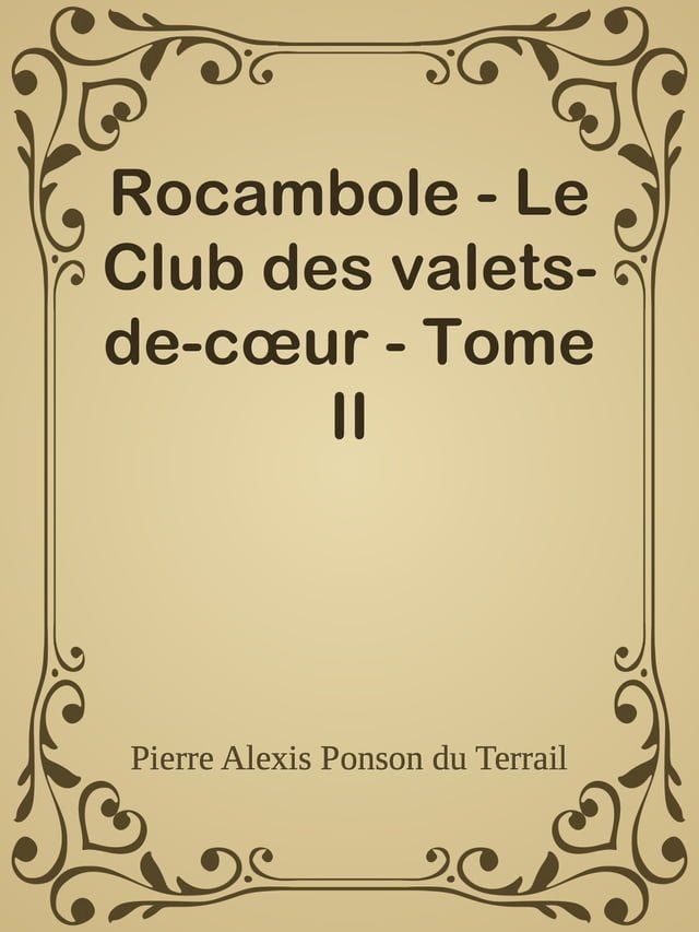  Rocambole - Le Club des valets-de-cœur - Tome II(Kobo/電子書)