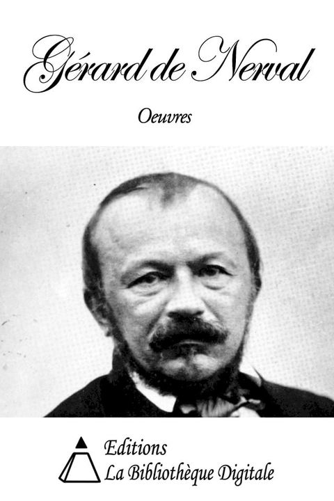 Oeuvres de G&eacute;rard de Nerval(Kobo/電子書)