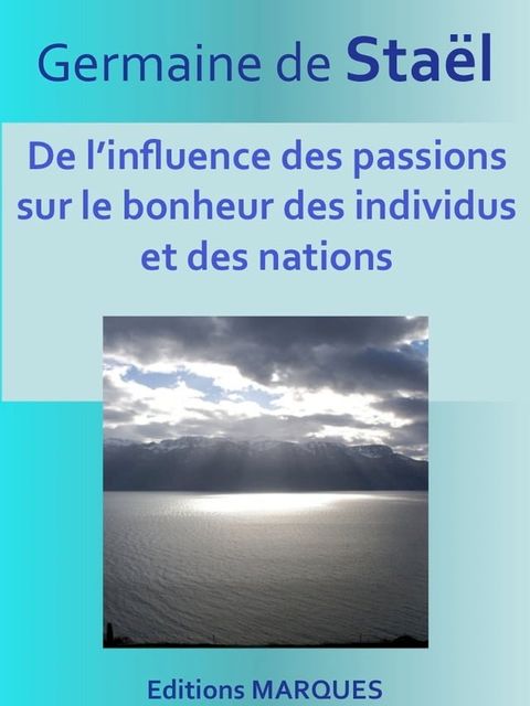 De l’influence des passions sur le bonheur des individus et des nations(Kobo/電子書)