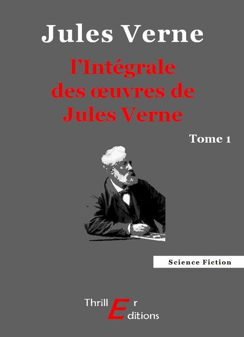 L'Int&eacute;grale des &oelig;uvres de Jules Verne - tome 1(Kobo/電子書)