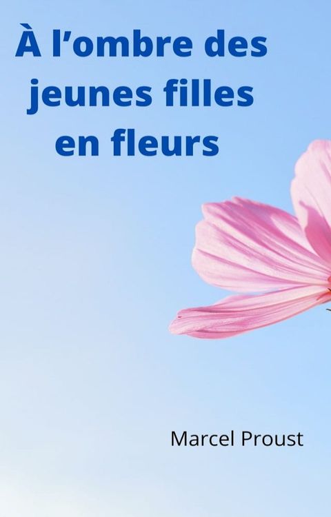 &Agrave; l’ombre des jeunes filles en fleurs(Kobo/電子書)