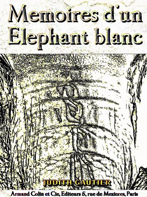 Mémoires d'un &Eacute;léphant blanc (Illustrations)(Kobo/電子書)