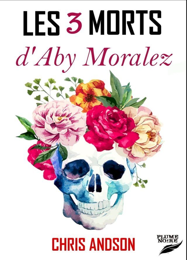  Les 3 mors d'Aby Moralez(Kobo/電子書)