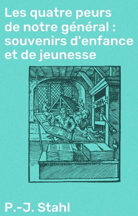 Les quatre peurs de notre général : souvenirs d'enfance et de jeunesse(Kobo/電子書)