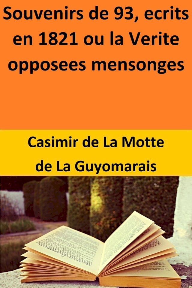  Souvenirs de 93, ecrits en 1821 ou la Verite opposees mensonges(Kobo/電子書)