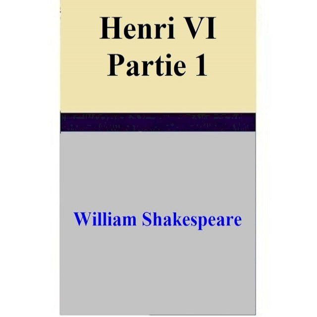  Henri VI – Partie 1(Kobo/電子書)