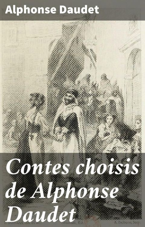 Contes choisis de Alphonse Daudet(Kobo/電子書)