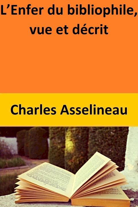 L’Enfer du bibliophile, vue et d&eacute;crit(Kobo/電子書)