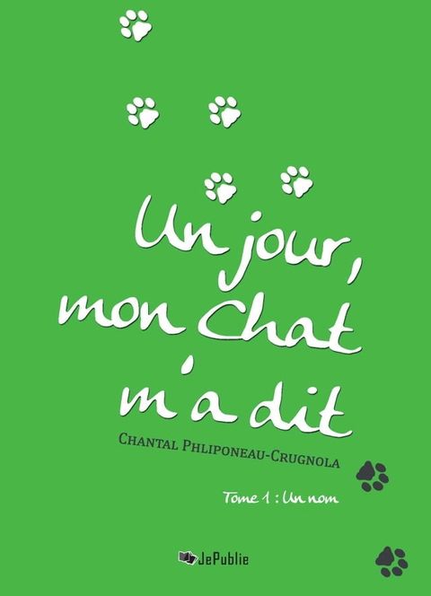 Un jour, mon chat m'a dit. Tome 1 : Un nom(Kobo/電子書)