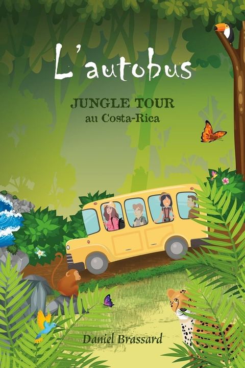 L'Autobus - Jungle Tour au Costa-Rica(Kobo/電子書)