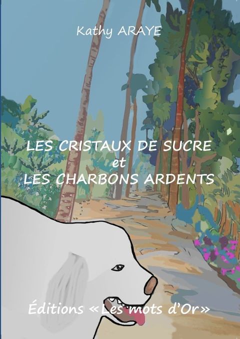 Les cristaux de sucre et les charbons ardents(Kobo/電子書)