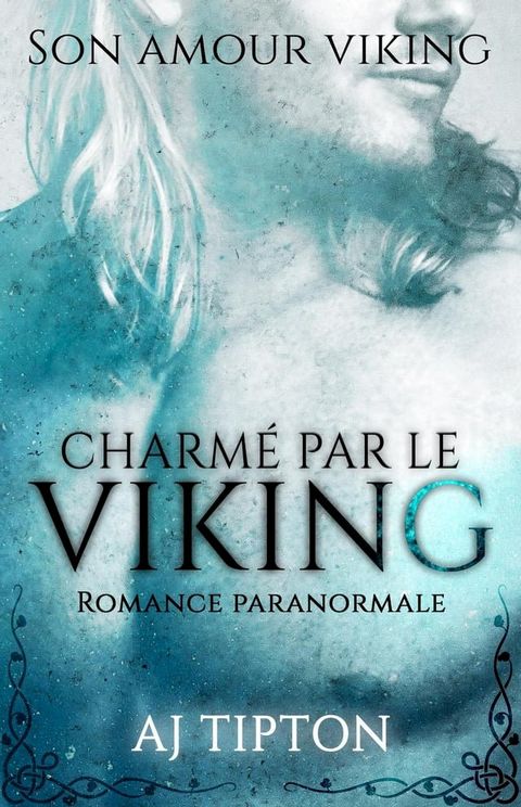 Charm&eacute; par le Viking: Romance paranormale(Kobo/電子書)