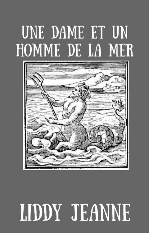 Une Dame Et Un Homme De La Mer(Kobo/電子書)