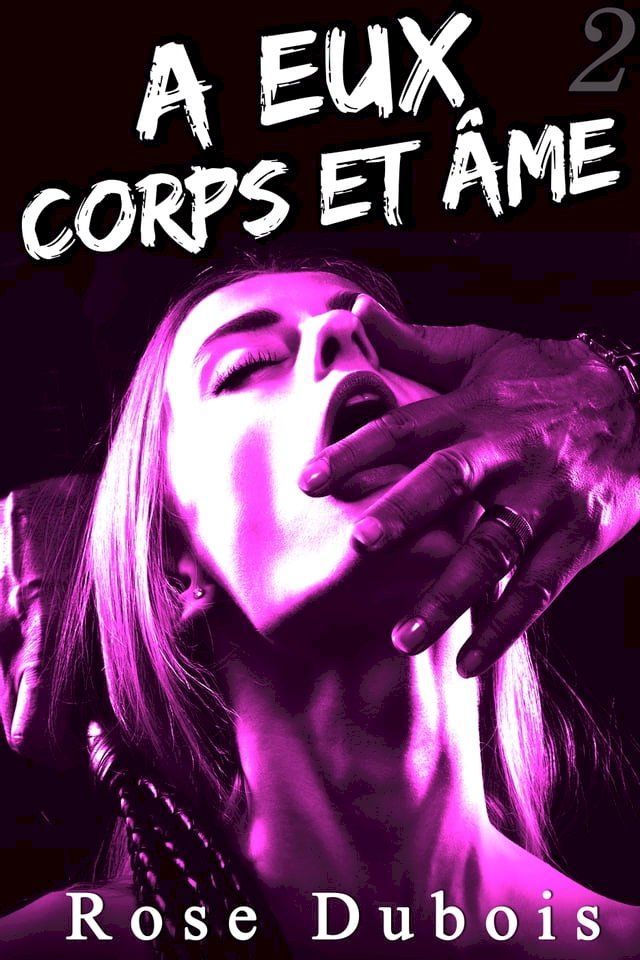  À Eux, Corps et Âme (Vol. 2)(Kobo/電子書)