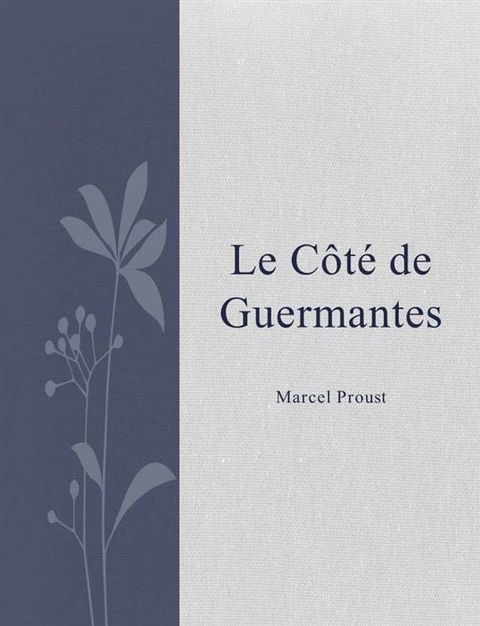 Le C&ocirc;t&eacute; de Guermantes(Kobo/電子書)