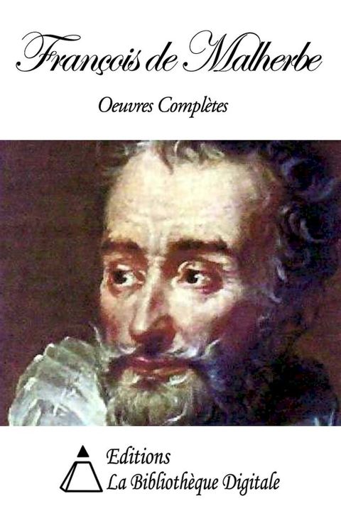 Oeuvres Compl&egrave;tes de Fran&ccedil;ois de Malherbe(Kobo/電子書)