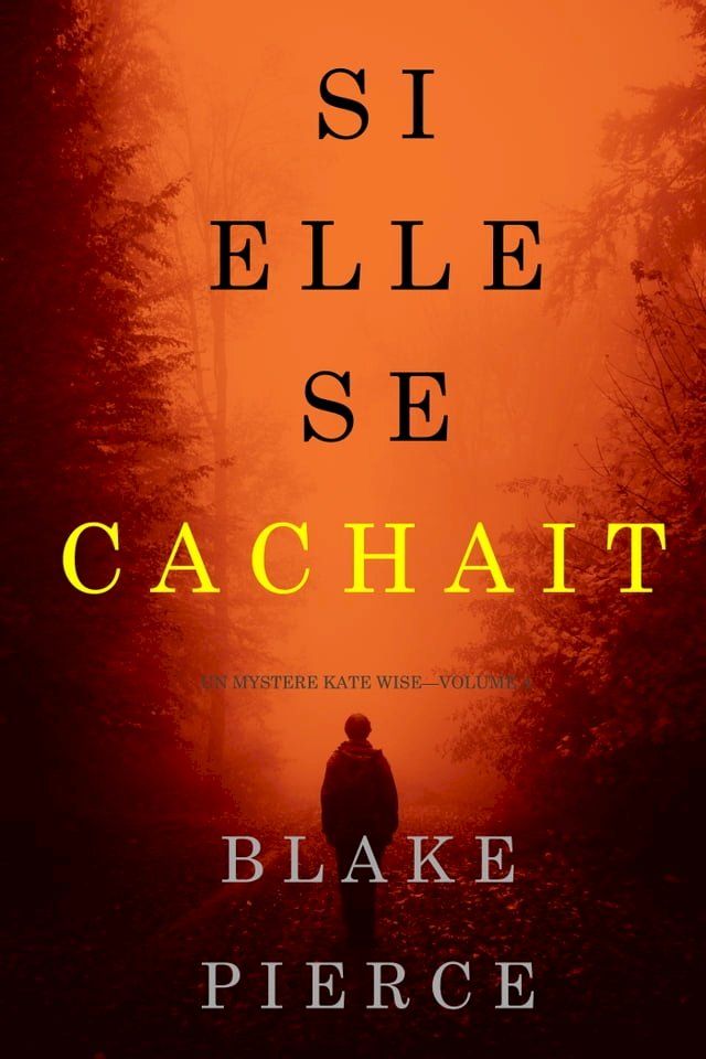  Si elle se cachait (Un mystère Kate Wise—Volume 4)(Kobo/電子書)