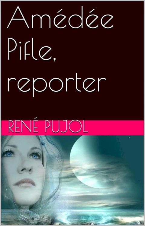 Amédée Pifle, reporter(Kobo/電子書)