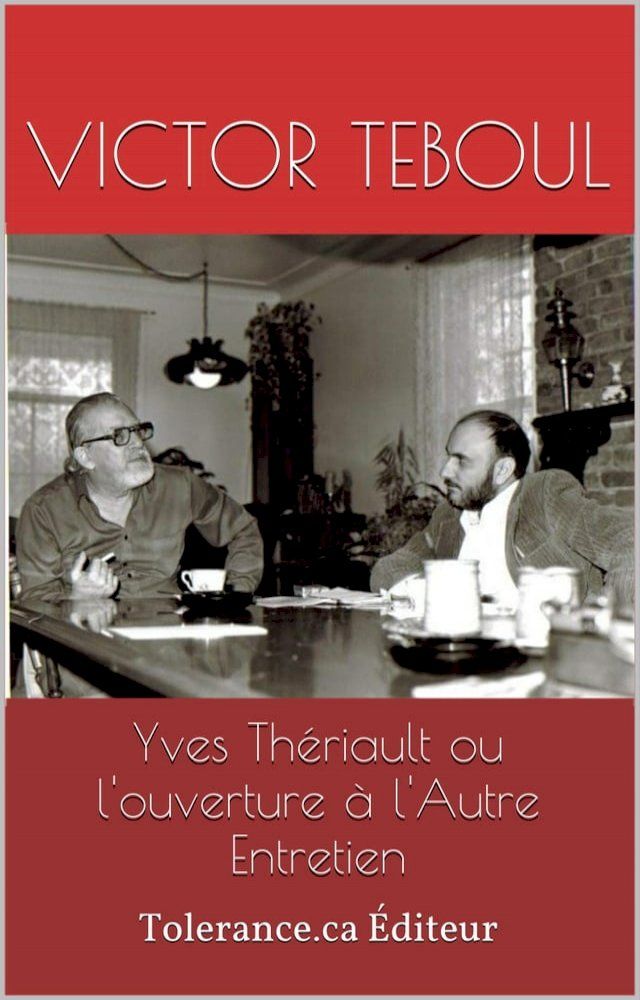  Yves Th&eacute;riault ou l'ouverture &agrave; l'Autre(Kobo/電子書)