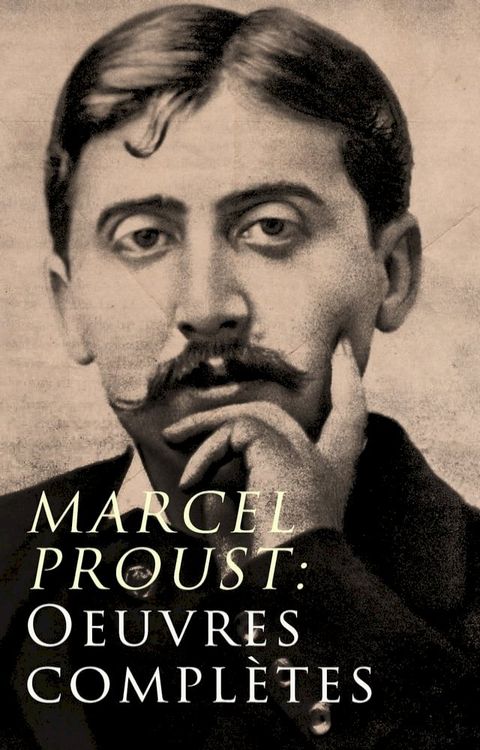 Marcel Proust: Oeuvres compl&egrave;tes(Kobo/電子書)