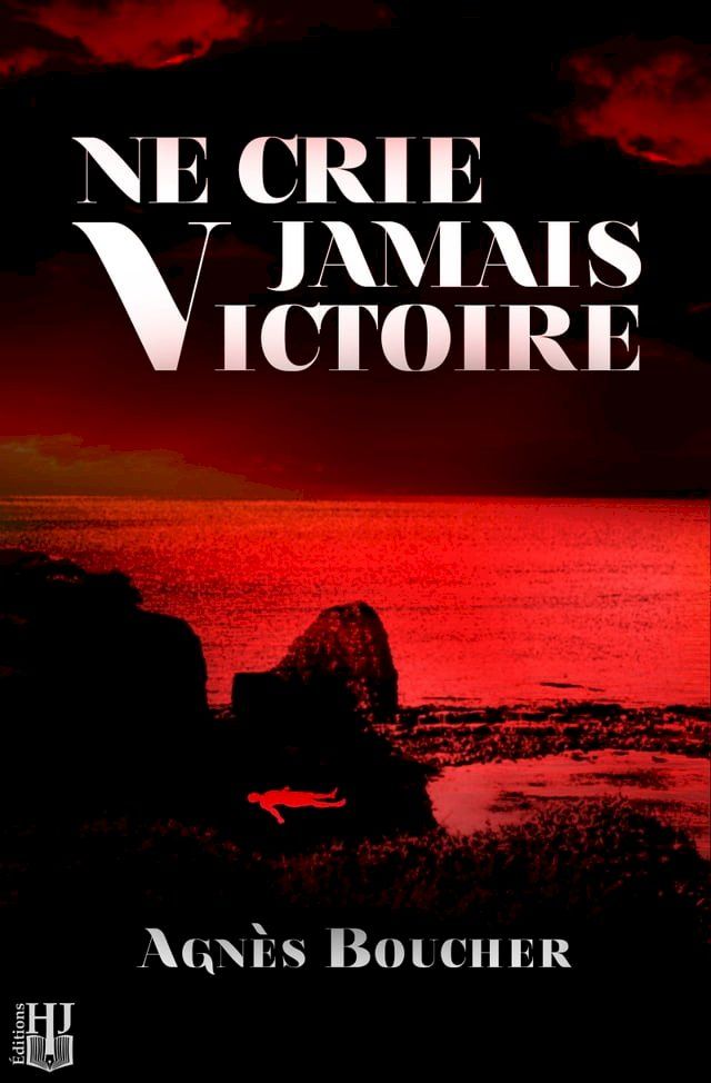  Ne crie jamais Victoire(Kobo/電子書)