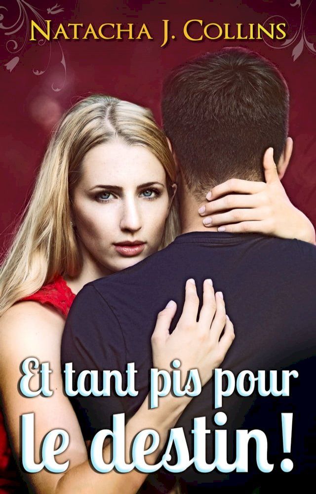  Et tant pis pour le destin !(Kobo/電子書)