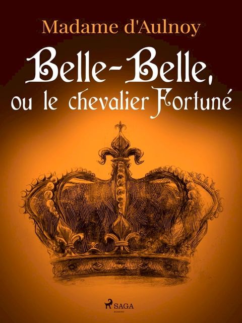 Belle-Belle, ou le chevalier Fortun&eacute;(Kobo/電子書)