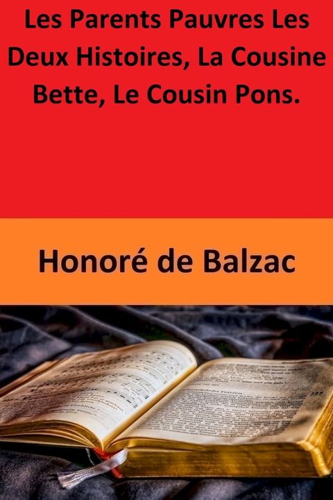 Les Parents Pauvres Les Deux Histoires, La Cousine Bette, Le Cousin Pons.(Kobo/電子書)