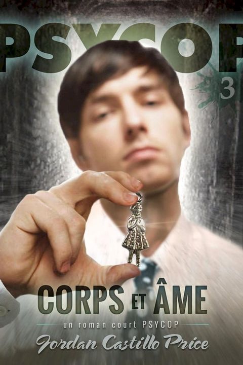 Corps et &acirc;me : un roman court PsyCop(Kobo/電子書)