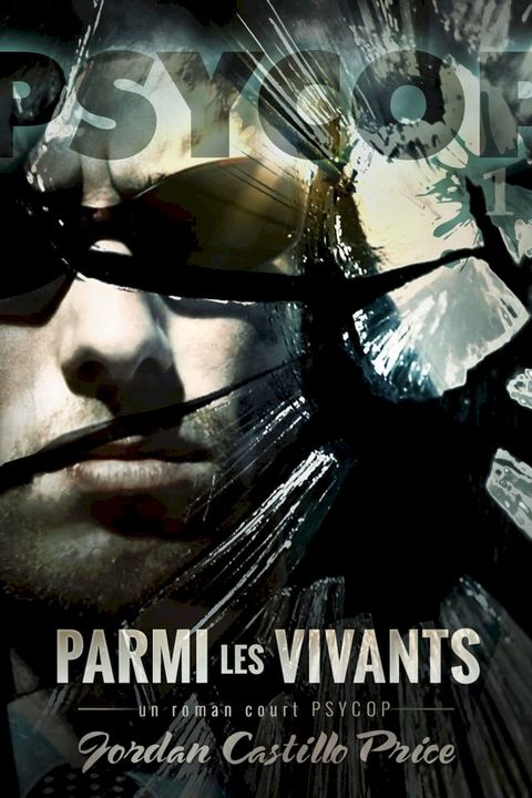 Parmi les vivants: un roman court PsyCop(Kobo/電子書)