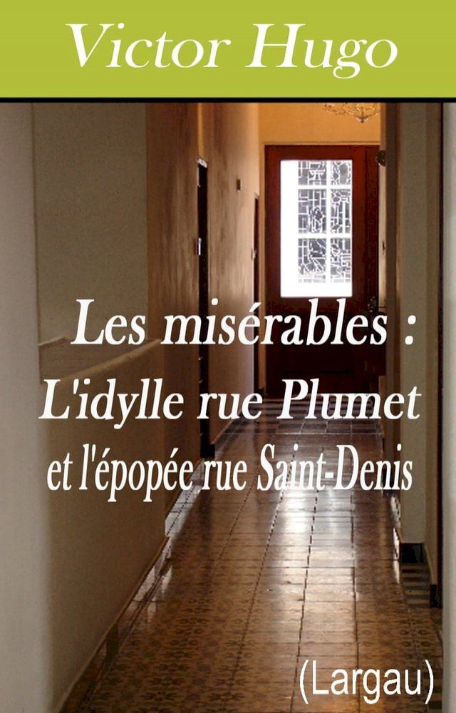  Les mis&eacute;rables Tome IV - L'idylle rue Plumet et l'&eacute;pop&eacute;e rue Saint-Denis(Kobo/電子書)