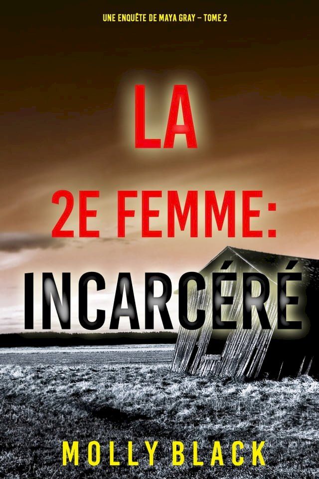  La 2e Femme : Incarcéré (Une enquête de Maya Gray – Tome 2)(Kobo/電子書)